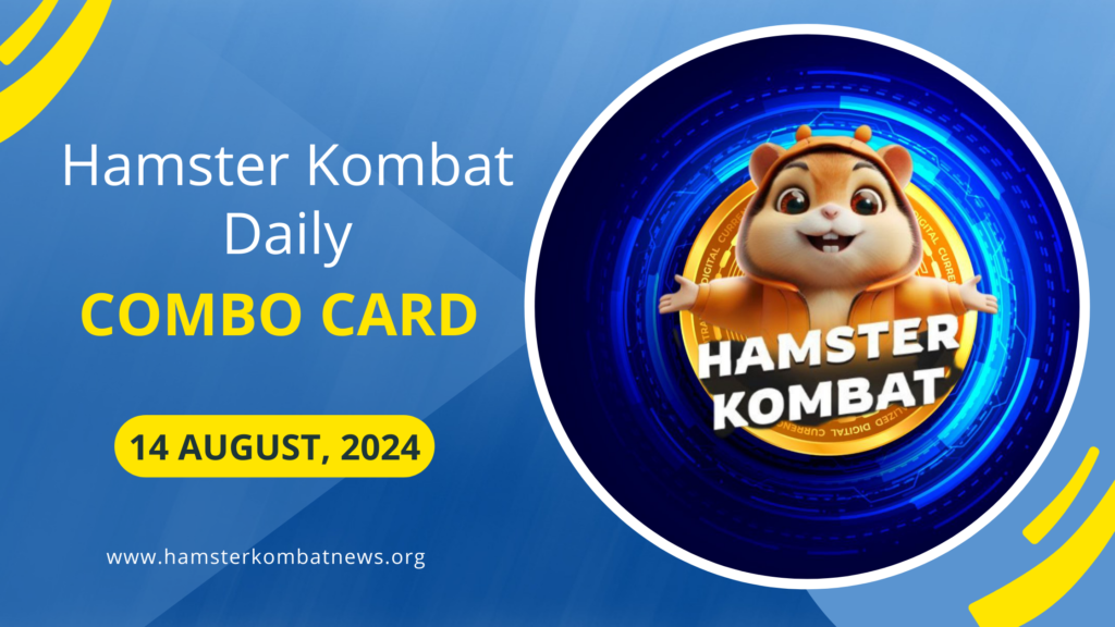 Hamster Kombat Daily Combo Card For 14 August 2024